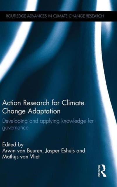 Book cover of: Action Research for Climate Change Adaptation. By: Arwin van Buuren