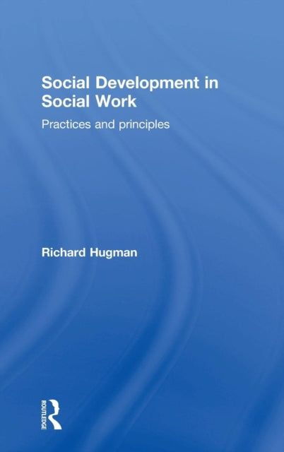 Book cover of: Social Development in Social Work. By: Richard Hugman