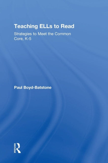 Book cover of: Teaching ELLs to Read. By: Paul Boyd-Batstone