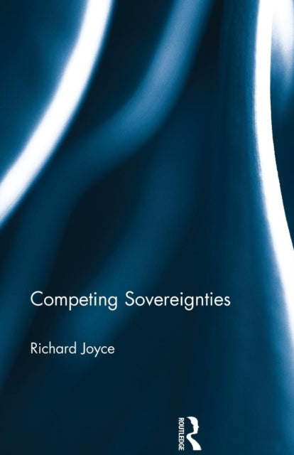 Book cover of: Competing Sovereignties. By: Richard Joyce