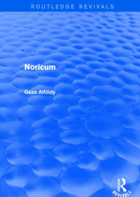 Book cover of: Noricum (Routledge Revivals). By: Geza Alfoldy