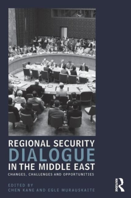 Book cover of: Regional Security Dialogue in the Middle East. By: Chen Kane