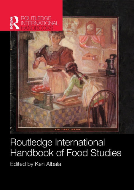 Book cover of: Routledge International Handbook of Food Studies. By: Ken Albala