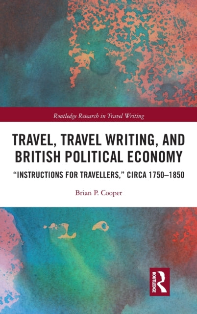 Travel, Travel Writing, and British Political Economy
