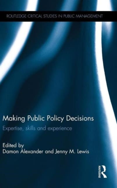Book cover of: Making Public Policy Decisions. By: Damon Alexander