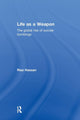Book cover of: Life as a Weapon. By: Riaz Hassan