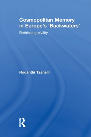 Cosmopolitan Memory in Europe's 'Backwaters'