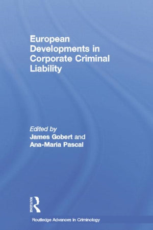 European Developments in Corporate Criminal Liability