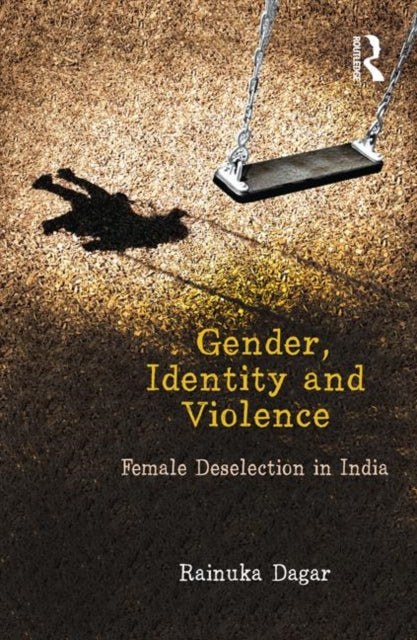 Book cover of: Gender, Identity and Violence. By: Rainuka Dagar