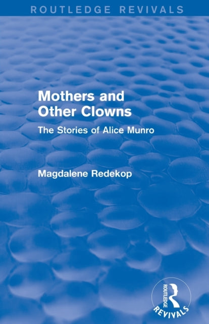 Book cover of: Mothers and Other Clowns (Routledge Revivals). By: Magdalene Redekop