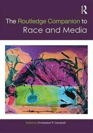 Routledge Companion to Media and Race