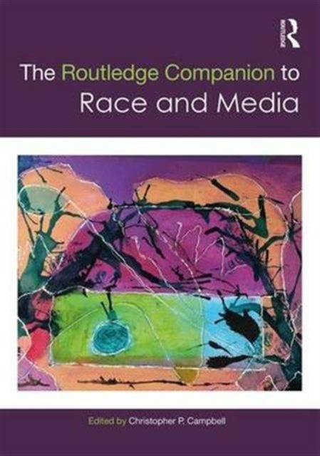 The Routledge Companion to Media and Race