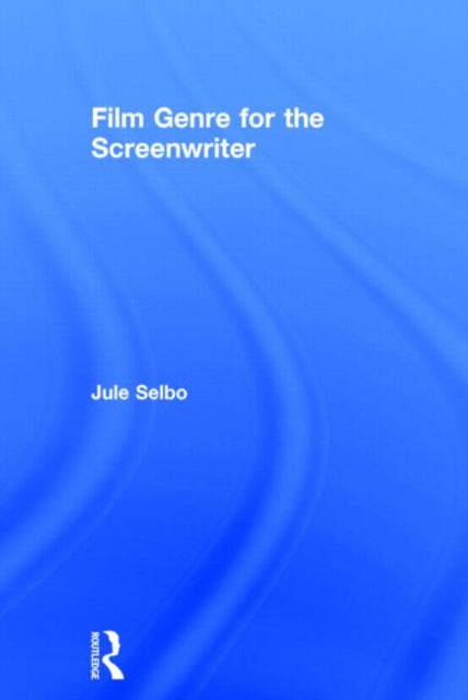 Book cover of: Film Genre for the Screenwriter. By: Jule Selbo