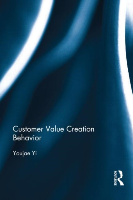 Book cover of: Customer Value Creation Behavior. By: Youjae Yi