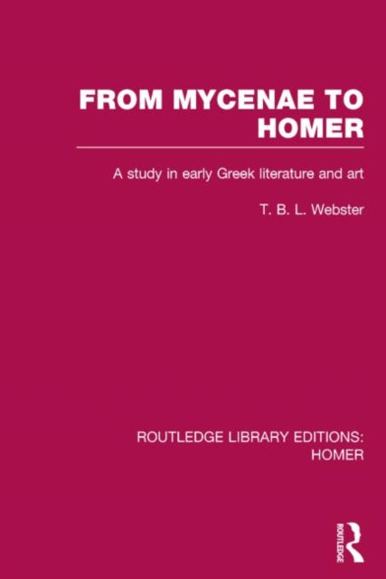 Book cover of: From Mycenae to Homer. By: T. B. L. Webster