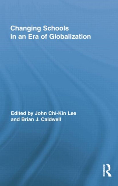 Book cover of: Changing Schools in an Era of Globalization. By: John Chi-Kin Lee