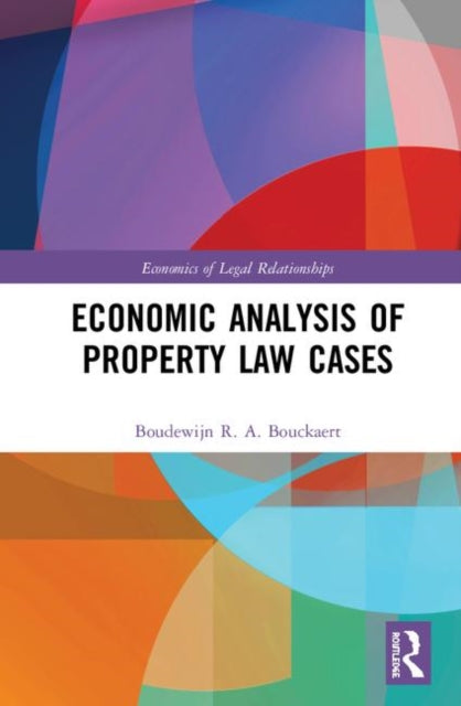 Book cover of: Economic Analysis of Property Law Cases. By: Boudewijn R. A. Bouckaert