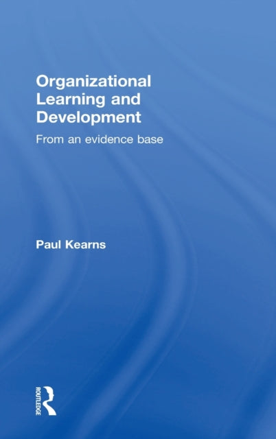 Book cover of: Organizational Learning and Development. By: Paul Kearns