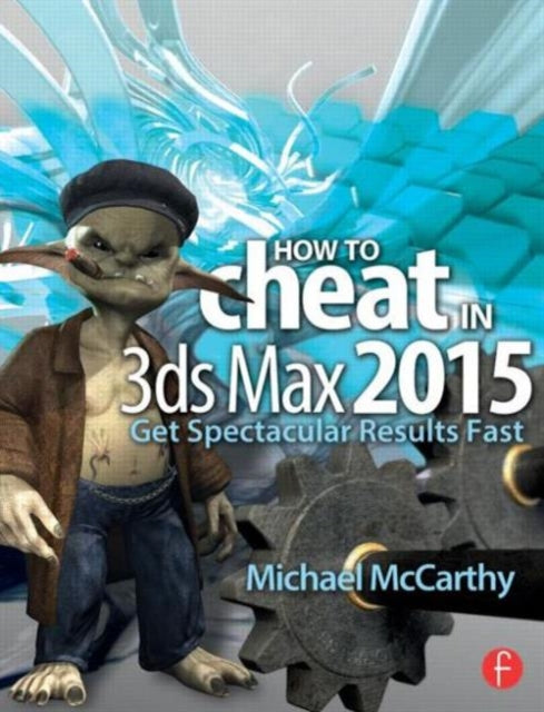 Book cover of: How to Cheat in 3ds Max 2015. By: Michael McCarthy