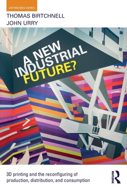 Book cover of: New Industrial Future?. By: Thomas Birtchnell