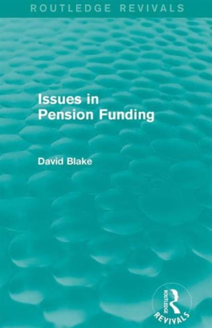 Book cover of: Issues in Pension Funding (Routledge Revivals). By: David Blake