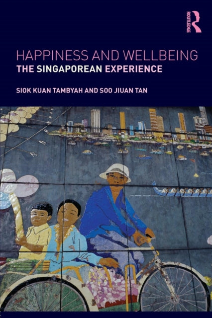 Book cover of: Happiness and Wellbeing. By: Siok Kuan Tambyah