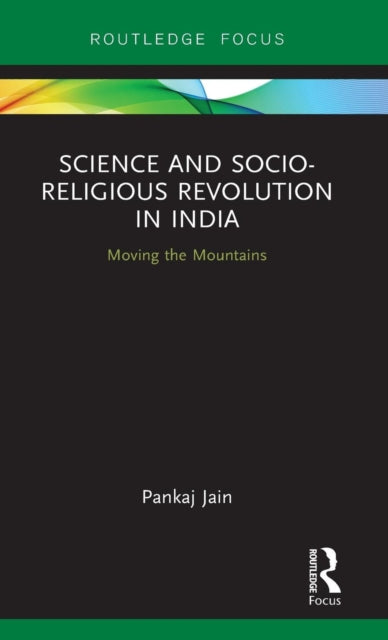 Book cover of: Science and Socio-Religious Revolution in India. By: Pankaj Jain