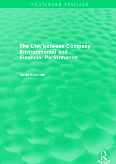 Book cover of: Link Between Company Environmental and Financial Performance (Routledge Revivals). By: David Edwards