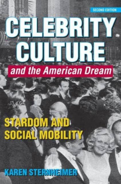 Book cover of: Celebrity Culture and the American Dream. By: Karen Sternheimer