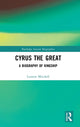 Book cover of: Cyrus the Great. By: Lynette Mitchell