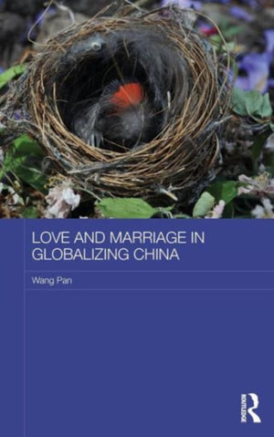 Love and Marriage in Globalizing China