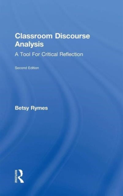 Book cover of: Classroom Discourse Analysis. By: Betsy R. Rymes