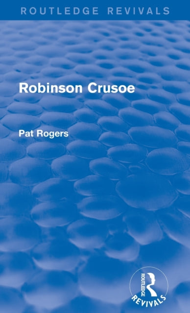 Book cover of: Robinson Crusoe (Routledge Revivals). By: Pat Rogers