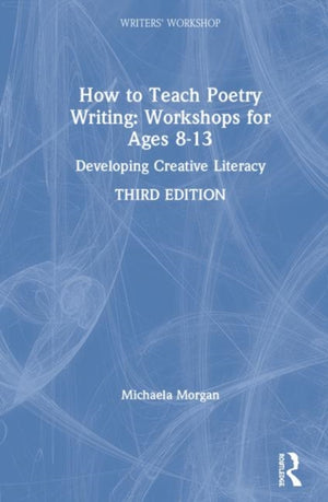 How to Teach Poetry Writing: Workshops for Ages 8-13