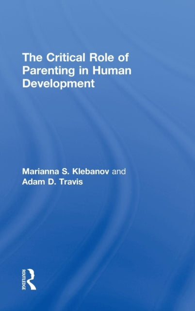 Book cover of: Critical Role of Parenting in Human Development. By: Marianna S. Klebanov