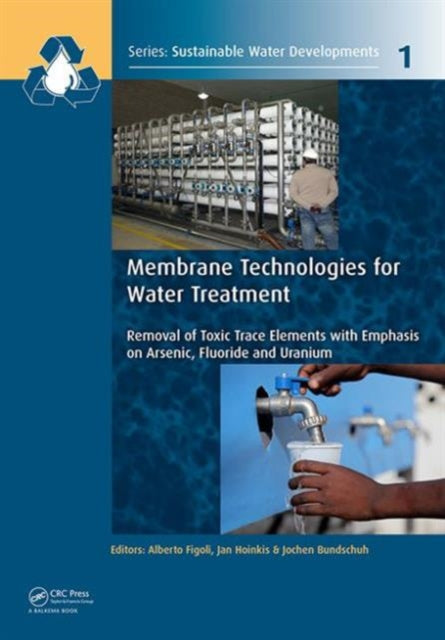 Book cover of: Membrane Technologies for Water Treatment. By: Alberto Figoli