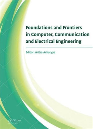 Foundations and Frontiers in Computer, Communication and Electrical Engineering