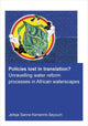 Book cover of: Policies lost in translation? Unravelling water reform processes in African waterscapes. By: Jeltsje Sanne Kemerink-Seyoum