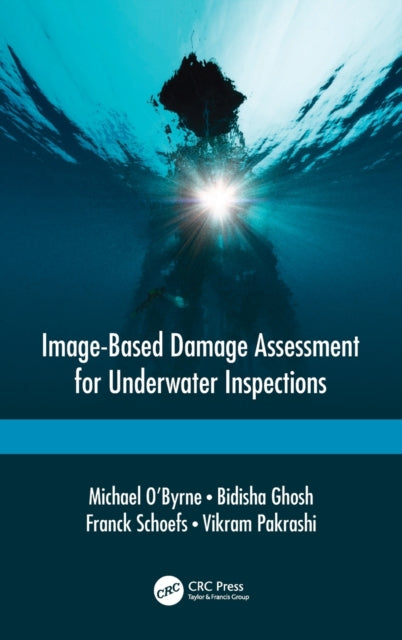 Book cover of: Image-Based Damage Assessment for Underwater Inspections. By: Bidisha Ghosh