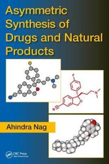 Book cover of: Asymmetric Synthesis of Drugs and Natural Products. By: Ahindra Nag