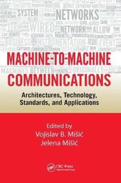 Book cover of: Machine-to-Machine Communications. By: Vojislav B. Misic