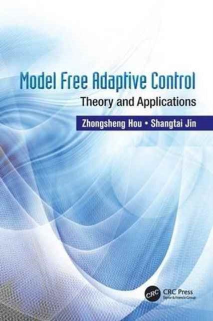 Book cover of: Model Free Adaptive Control. By: Zhongsheng Hou
