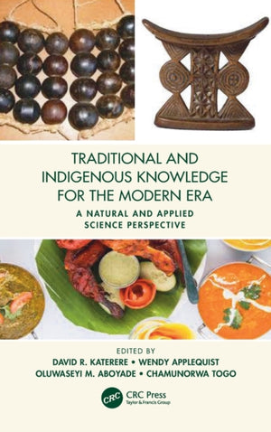 Traditional and Indigenous Knowledge for the Modern Era