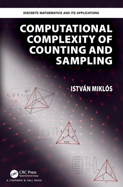 Book cover of: Computational Complexity of Counting and Sampling. By: Istvan Miklos