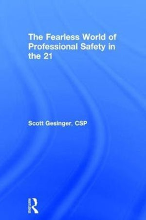 Fearless World of Professional Safety in the 21st Century