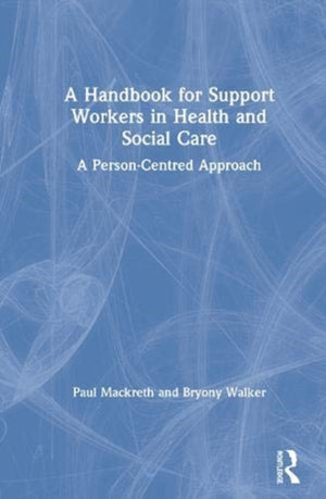 A Handbook for Support Workers in Health and Social Care