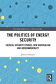 Book cover of: Politics of Energy Security. By: Johannes Kester