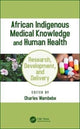 Book cover of: African Indigenous Medical Knowledge and Human Health. By: Charles Wambebe