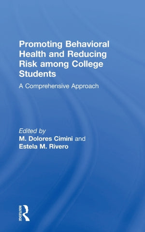 Promoting Behavioral Health and Reducing Risk among College Students