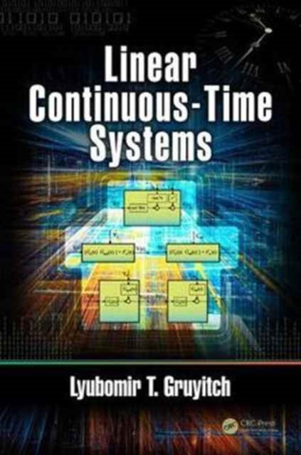 Book cover of: Linear Continuous-Time Systems. By: Lyubomir T. Gruyitch